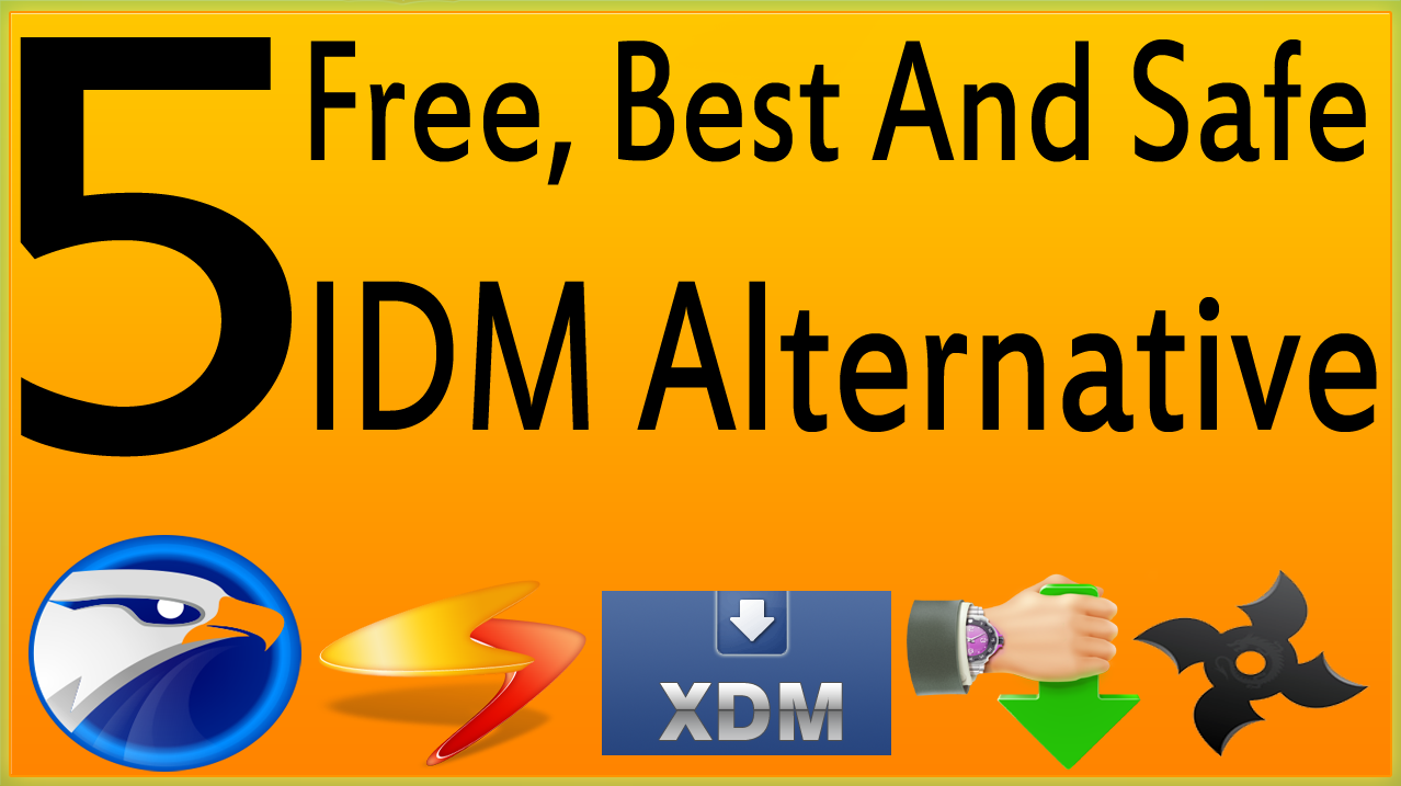 IDM Alternative 5 Free, Best And Safe Internet Download Manager Alternatives