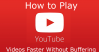 How to watch YouTube Videos without Buffering?
